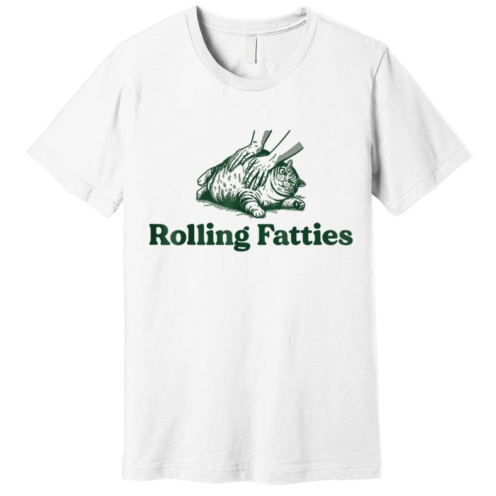 Rolling Fatties Cat Funny Cute Cat Lover Kitten Owner Kitty Premium T-Shirt