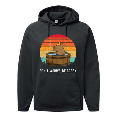 Retro Funny Capybara DonT Worry Be Capy Performance Fleece Hoodie