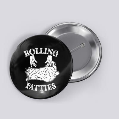 Rolling Fatties Cat Lover Kitten Owner Kitty Button