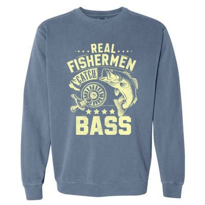 Real Fisher Catch Bass Fishing Meaningful Gift Garment-Dyed Sweatshirt