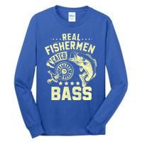 Real Fisher Catch Bass Fishing Meaningful Gift Tall Long Sleeve T-Shirt