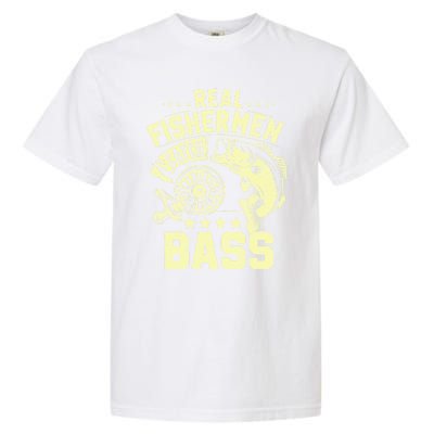 Real Fisher Catch Bass Fishing Meaningful Gift Garment-Dyed Heavyweight T-Shirt