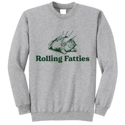 Rolling Fatties Cat Funny Cute Cat Lover Kitten Owner Kitty Tall Sweatshirt