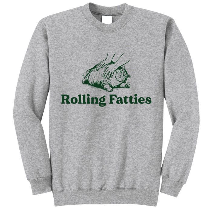 Rolling Fatties Cat Funny Cute Cat Lover Kitten Owner Kitty Tall Sweatshirt