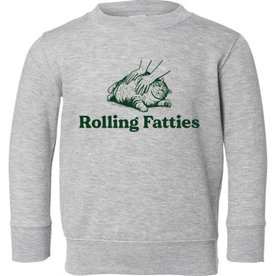 Rolling Fatties Cat Funny Cute Cat Lover Kitten Owner Kitty Toddler Sweatshirt