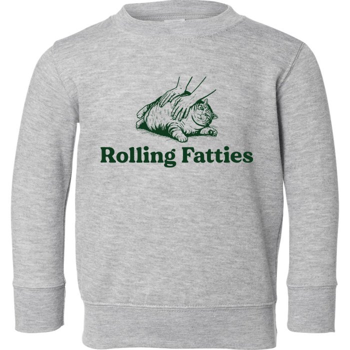Rolling Fatties Cat Funny Cute Cat Lover Kitten Owner Kitty Toddler Sweatshirt