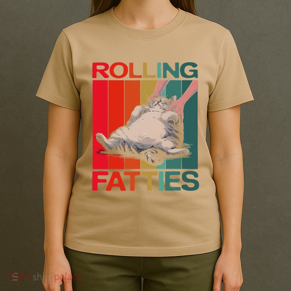 Rolling Fatties Cat Funny Cute Cat Lover Kitten Owner Kitty T-Shirt