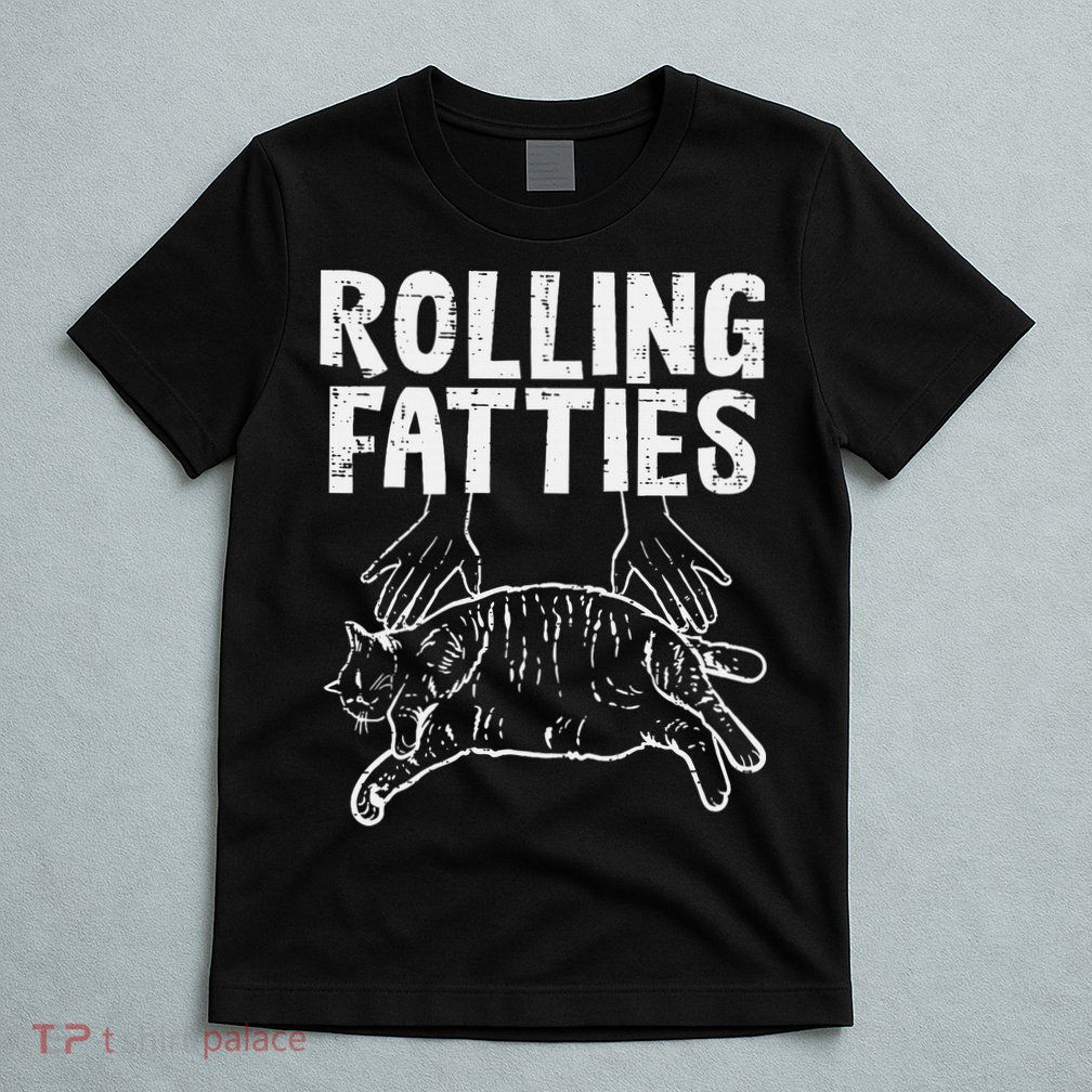 Rolling Fatties Cat Funny Fat Kitten T-Shirt