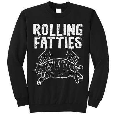 Rolling Fatties Cat Funny Fat Kitten Tall Sweatshirt