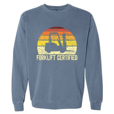 Retro Forklift Certified Forklift Operator Lift Truck Driver Garment-Dyed Sweatshirt