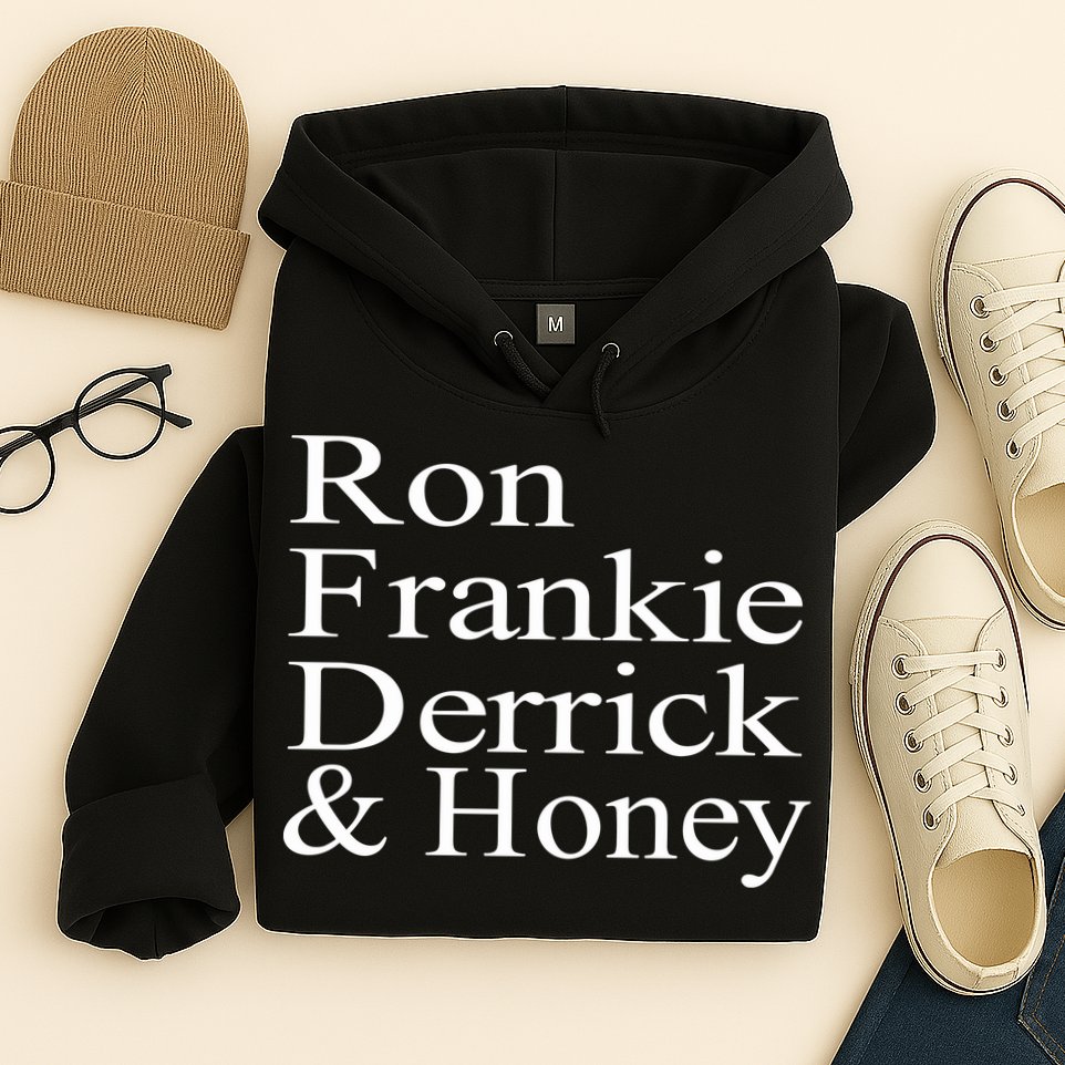 Ron Frankie Derrick & Honey Hoodie