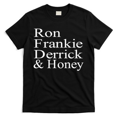 Ron Frankie Derrick & Honey T-Shirt