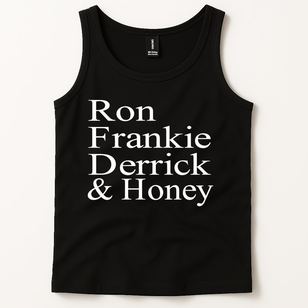 Ron Frankie Derrick & Honey Tank Top