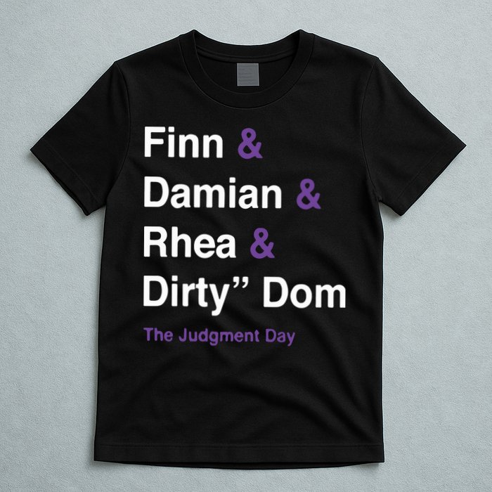 Rtruth Finn Damian Rhea Dirty Dom The Judgment Day T-Shirt