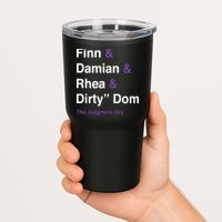 Rtruth Finn Damian Rhea Dirty Dom The Judgment Day Tumbler