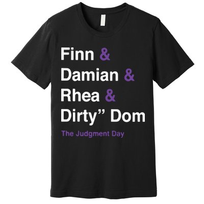 Rtruth Finn Damian Rhea Dirty Dom The Judgment Day Premium T-Shirt