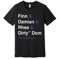 Rtruth Finn Damian Rhea Dirty Dom The Judgment Day Premium T-Shirt