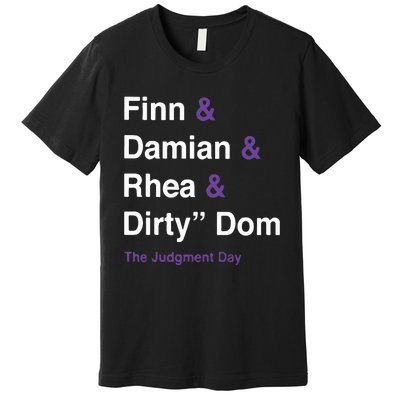 Rtruth Finn Damian Rhea Dirty Dom The Judgment Day Premium T-Shirt