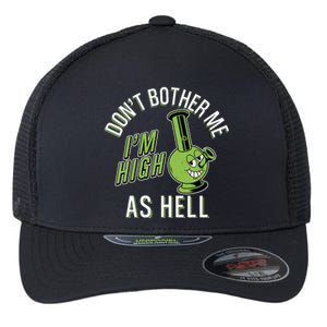 Retro Funny Don't Bother Me I'm High As Hell Flexfit Unipanel Trucker Cap