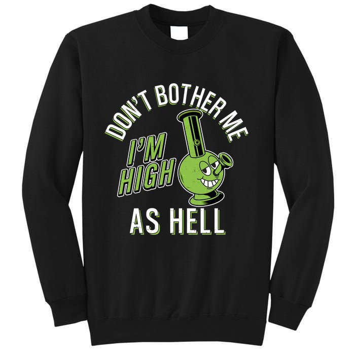 Retro Funny Don't Bother Me I'm High As Hell Sweatshirt