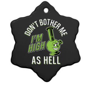 Retro Funny Don't Bother Me I'm High As Hell Ceramic Star Ornament