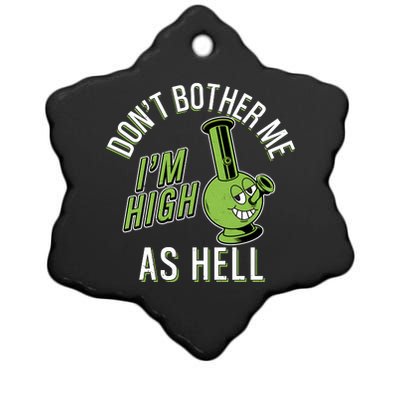 Retro Funny Don't Bother Me I'm High As Hell Ceramic Star Ornament