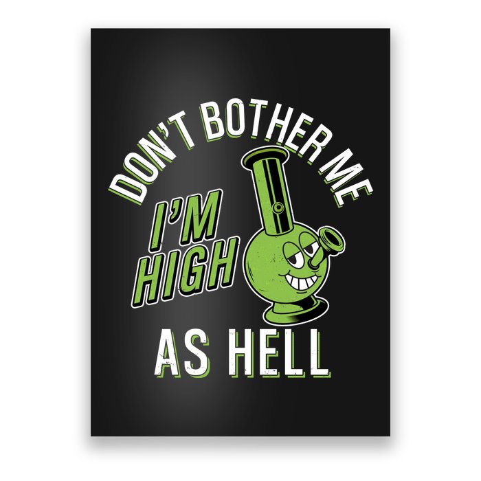 Retro Funny Don't Bother Me I'm High As Hell Poster