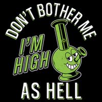 Retro Funny Don't Bother Me I'm High As Hell Premium T-Shirt