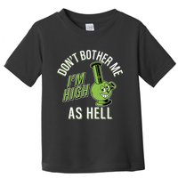 Retro Funny Don't Bother Me I'm High As Hell Toddler T-Shirt