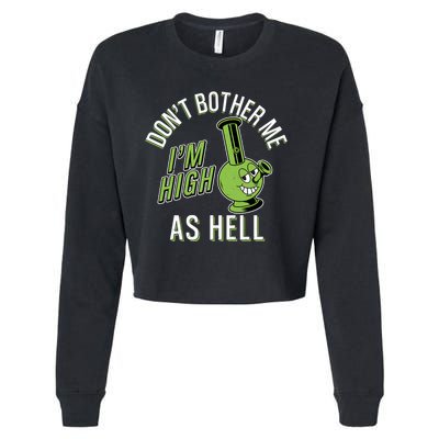 Retro Funny Don't Bother Me I'm High As Hell Cropped Pullover Crew