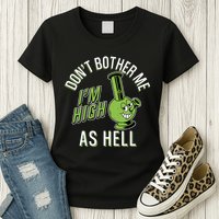 Retro Funny Don't Bother Me I'm High As Hell Womens T-Shirt