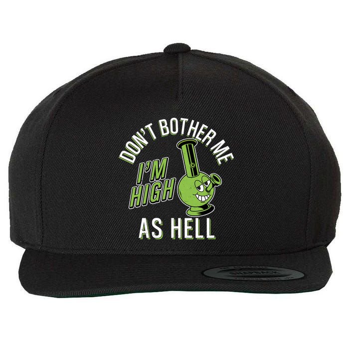 Retro Funny Don't Bother Me I'm High As Hell Wool Snapback Cap