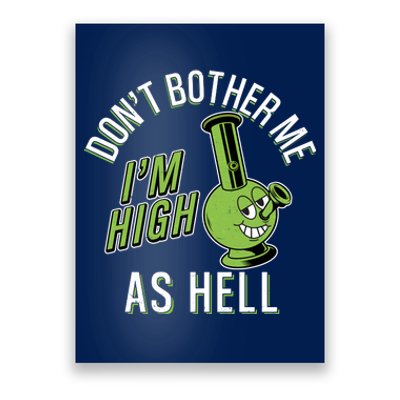 Retro Funny Don't Bother Me I'm High As Hell Poster