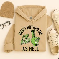 Retro Funny Don't Bother Me I'm High As Hell Hoodie