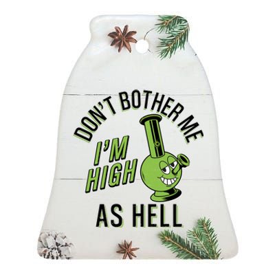 Retro Funny Don't Bother Me I'm High As Hell Ceramic Bell Ornament