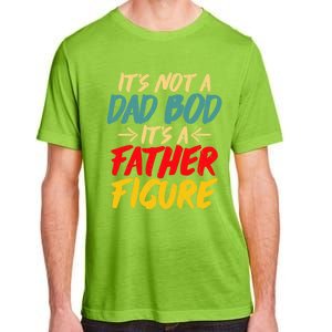 Retro Fathers Day Funny Gift Not A Dad Bod Its A Father Figure Gift Adult ChromaSoft Performance T-Shirt