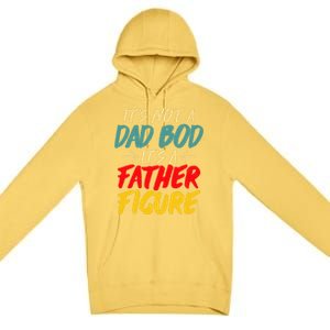 Retro Fathers Day Funny Gift Not A Dad Bod Its A Father Figure Gift Premium Pullover Hoodie