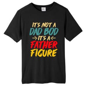 Retro Fathers Day Funny Gift Not A Dad Bod Its A Father Figure Gift Tall Fusion ChromaSoft Performance T-Shirt