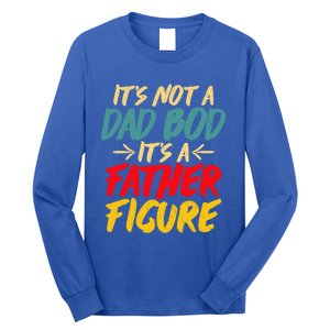 Retro Fathers Day Funny Gift Not A Dad Bod Its A Father Figure Gift Long Sleeve Shirt