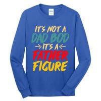 Retro Fathers Day Funny Gift Not A Dad Bod Its A Father Figure Gift Tall Long Sleeve T-Shirt