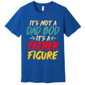 Retro Fathers Day Funny Gift Not A Dad Bod Its A Father Figure Gift Premium T-Shirt