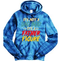 Retro Fathers Day Funny Gift Not A Dad Bod Its A Father Figure Gift Tie Dye Hoodie