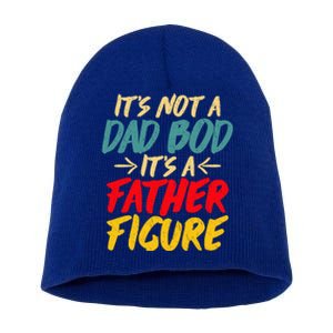 Retro Fathers Day Funny Gift Not A Dad Bod Its A Father Figure Gift Short Acrylic Beanie