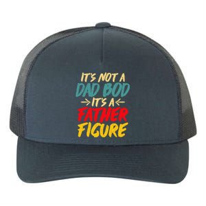 Retro Fathers Day Funny Gift Not A Dad Bod Its A Father Figure Gift Yupoong Adult 5-Panel Trucker Hat