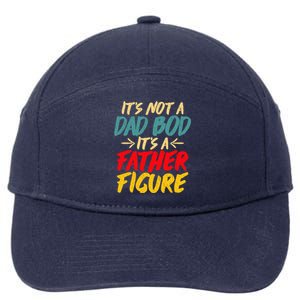 Retro Fathers Day Funny Gift Not A Dad Bod Its A Father Figure Gift 7-Panel Snapback Hat