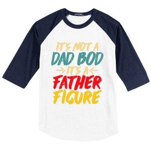 Retro Fathers Day Funny Gift Not A Dad Bod Its A Father Figure Gift Baseball Sleeve Shirt