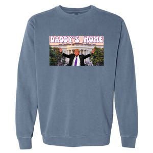 Retro Funny DaddyS Home Trump 2024 Stand With Trump Funny Gift Garment-Dyed Sweatshirt