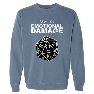 Roll For Emotional Damage Garment-Dyed Sweatshirt