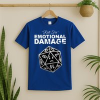 Roll For Emotional Damage T-Shirt