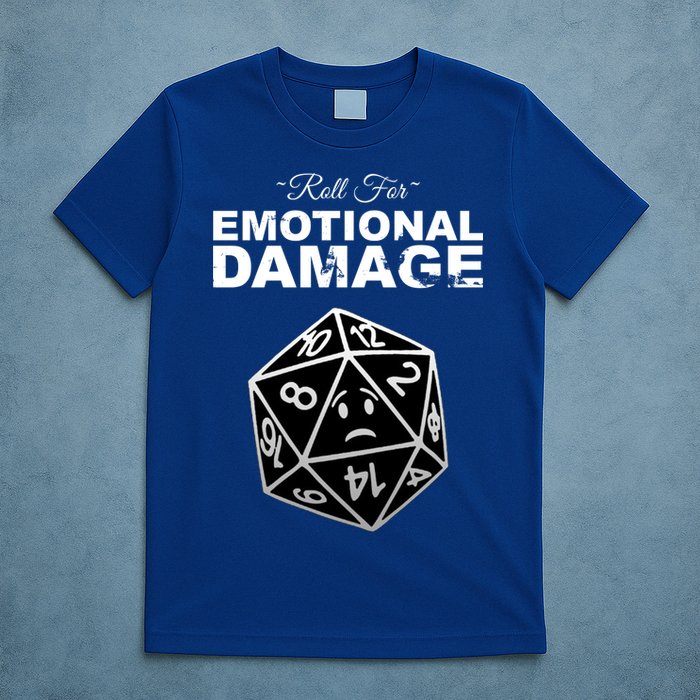 Roll For Emotional Damage T-Shirt